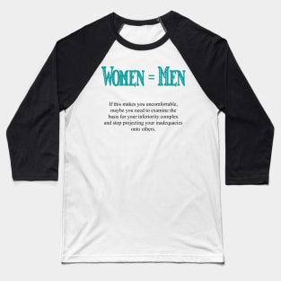 Women are equal to men Baseball T-Shirt